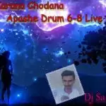 Nuba Karana Chodana Apashe Drum 6-8 Live ReMix