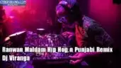 Ranwan Maldam Hip Hop n Punjabi Remix