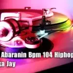 Sadi Ran Abaranin Bpm 104 Hiphop Mix