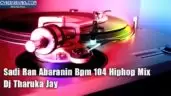 Sadi Ran Abaranin Bpm 104 Hiphop Mix