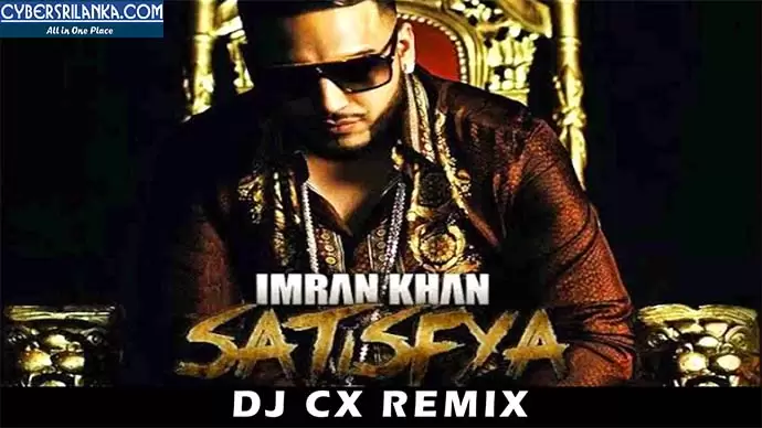 Satisfya Dj Cx Remix