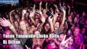 Yanna Yanawada Choka Baila