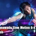 Yanna Yanawada Slow Motion 6-8 Mix