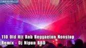 110 Old Hit Rnb Reggaeton Nonstop Remix