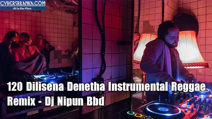 120 Dilisena Denetha Instrumental Reggae Remix