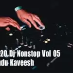 2019 2020 Dj Nonstop Vol 05