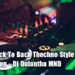 2020 Back To Back Thechno Style Dj Nonstop