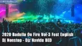 2020 Badulla On Fire Vol-3 Fast English Dj Nonstop