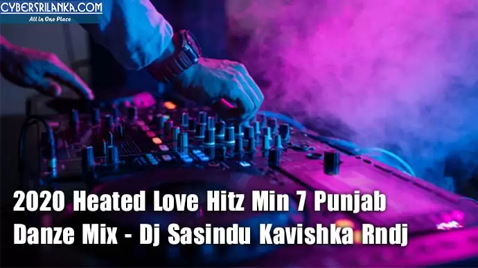 2020 Heated Love Hitz Min 7 Punjab Danze Mix