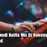 2020 Kawadi Bailla Mix Dj Nonstop