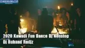 2020 Kawadi Fun Dance Dj Nonstop