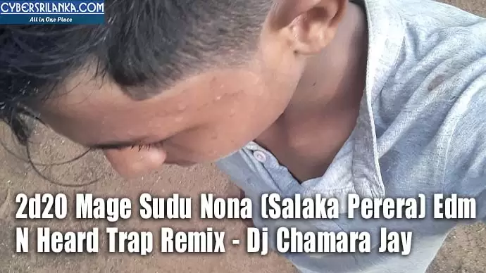 2d20 Mage Sudu Nona (Salaka Perera) Edm N Heard Trap Remix