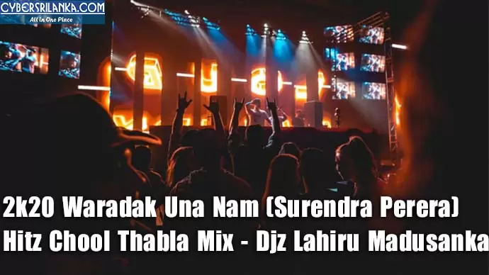 2k20 Waradak Una Nam (Surendra Perera) Hitz Chool Thabla Mix