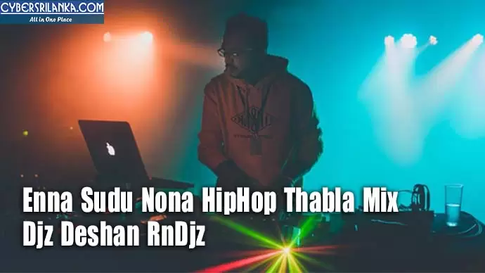 Enna Sudu Nona HipHop Thabla Mix
