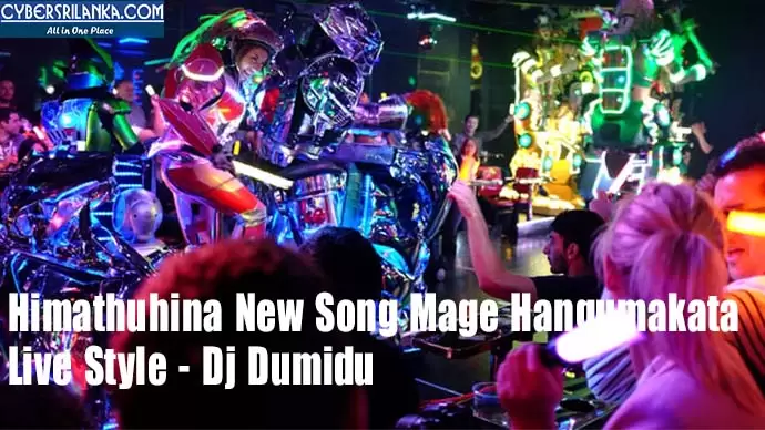 Himathuhina New Song Mage Hangumakata Live Style