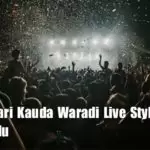 Kauda Hari Kauda Waradi Live Style