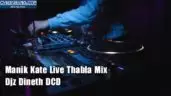 Manik Kate Live Thabla Mix