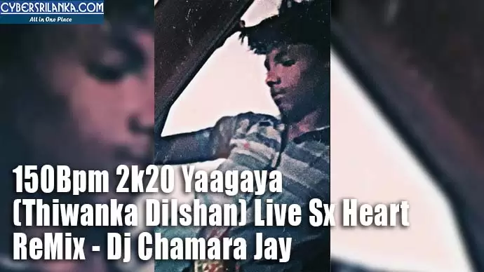 150Bpm 2k20 Yaagaya (Thiwanka Dilshan) Live Sx Heart ReMix