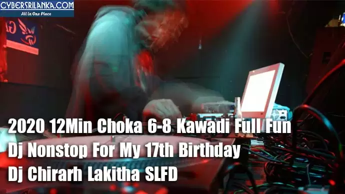 2020 12Min Choka 6-8 Kawadi Full Fun Dj Nonstop For My 17th Birthday