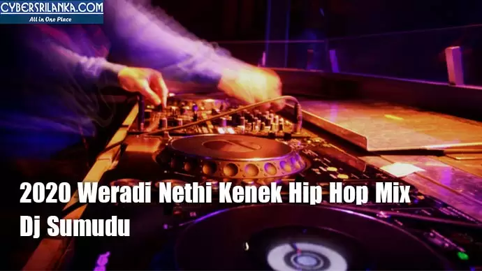 2020 Weradi Nethi Kenek Hip Hop Mix