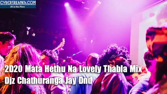 2D20 Mata Hethu Na Lovely Thabla Mix