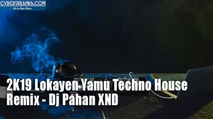 2K19 Lokayen Yamu Techno House Remix