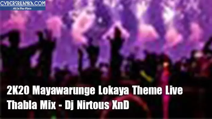 2K20 Mayawarunge Lokaya Theme Live Thabla Mix