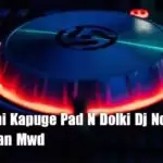2K20 Mini Kapuge Pad N Dolki Dj Nonstop