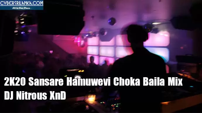 2K20 Sansare Hamuwevi Choka Baila Mix