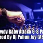 2R20 Rowdy Baby Attack 6-8 Party Remix Prod