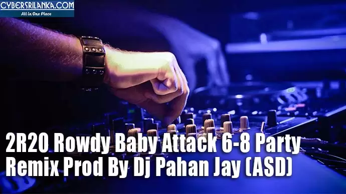 2R20 Rowdy Baby Attack 6-8 Party Remix Prod