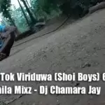 2T20 Tik Tok Viriduwa (Shoi Boys) 6-8 Choka Baila Mixz