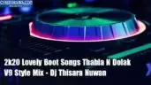 2k20 Lovely Boot Songs Thabla N Dolak V9 Style Mix