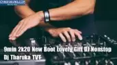9min 2k20 New Boot Lovely Gift DJ Nonstop