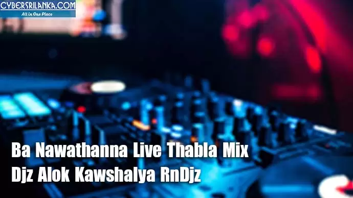 Ba Nawathanna Live Thabla Mix