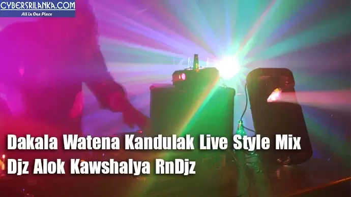 Dakala Watena Kandulak Live Style Mix