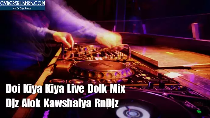 Doi Kiya Kiya Live Dolk Mix