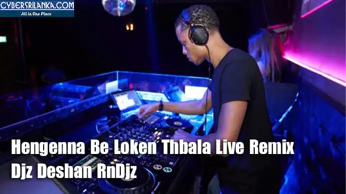 Hengenna Be Loken Thbala Live Remix