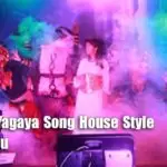 New Hit Yagaya Song House Style