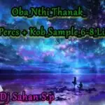 Oba Nthi Thanak Ultimate Percs 6-8 Live ReMix
