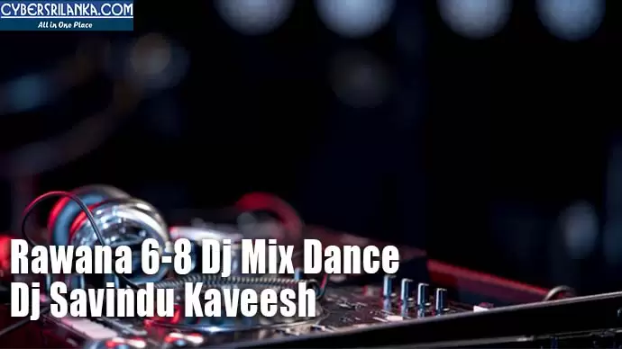 Rawana 6-8 Dj Mix Dance
