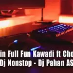 2020 8Min Full Fun Kawadi ft Choka King Of Baila Dj Nonstop