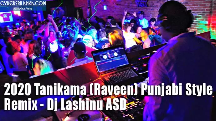 2020 Tanikama (Raveen) Punjabi Style Remix