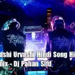 2020 Urvashi Urvashi Hindi Song HipHop Party Remix