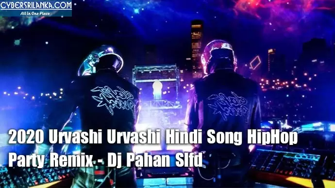2020 Urvashi Urvashi Hindi Song HipHop Party Remix