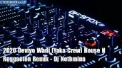 2D20 Deviyo Wadi (Yaka Crew) House N Reggaeton Remix
