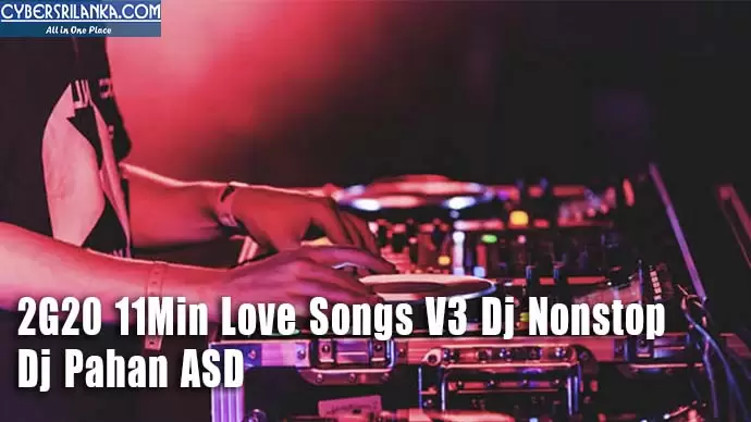 2G20 11Min Love Songs V3 Dj Nonstop