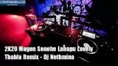 2K20 Magen Senehe Labapu Lovely Thabla Remix
