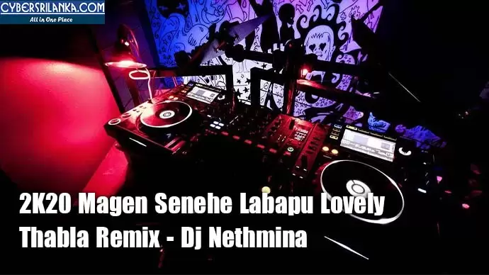 2K20 Magen Senehe Labapu Lovely Thabla Remix