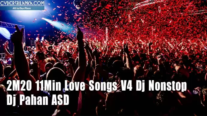 2M20 11Min Love Songs V4 Dj Nonstop